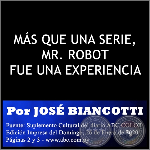 MÁS QUE UNA SERIE, MR. ROBOT FUE UNA EXPERIENCIA - Por JOSÉ BIANCOTTI - Domingo, 26 de Enero de 2020